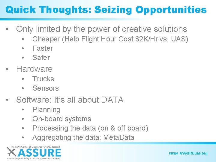 Quick Thoughts: Seizing Opportunities • Only limited by the power of creative solutions •