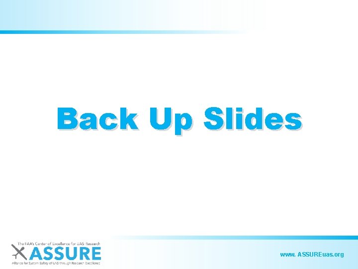 Back Up Slides www. ASSUREuas. org 