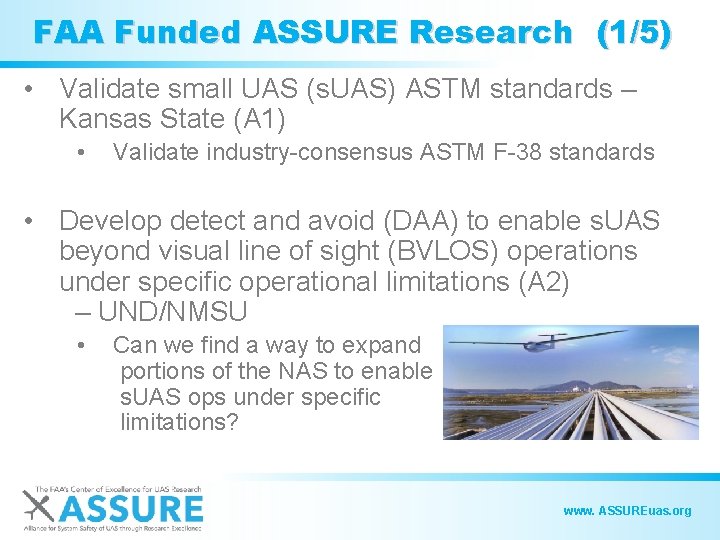FAA Funded ASSURE Research (1/5) • Validate small UAS (s. UAS) ASTM standards –