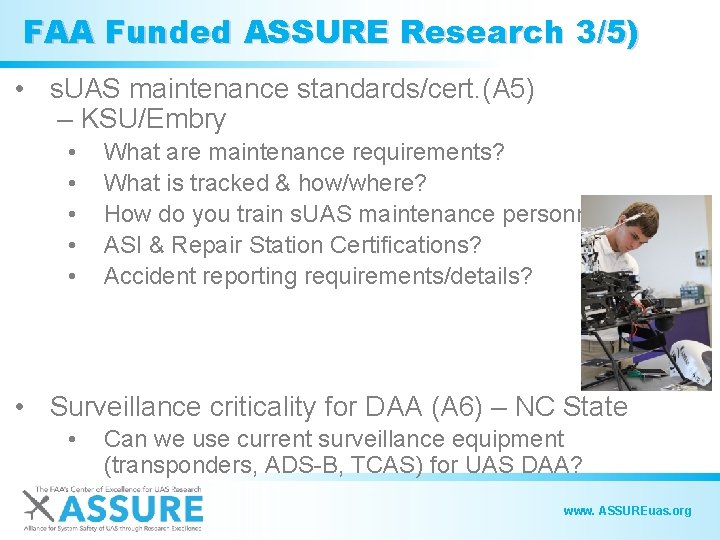 FAA Funded ASSURE Research 3/5) • s. UAS maintenance standards/cert. (A 5) – KSU/Embry
