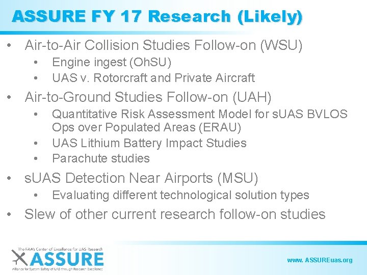 ASSURE FY 17 Research (Likely) • Air-to-Air Collision Studies Follow-on (WSU) • • Engine