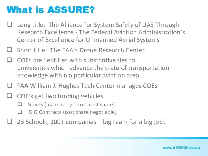 What is ASSURE? q Long title: The Alliance for System Safety of UAS Through