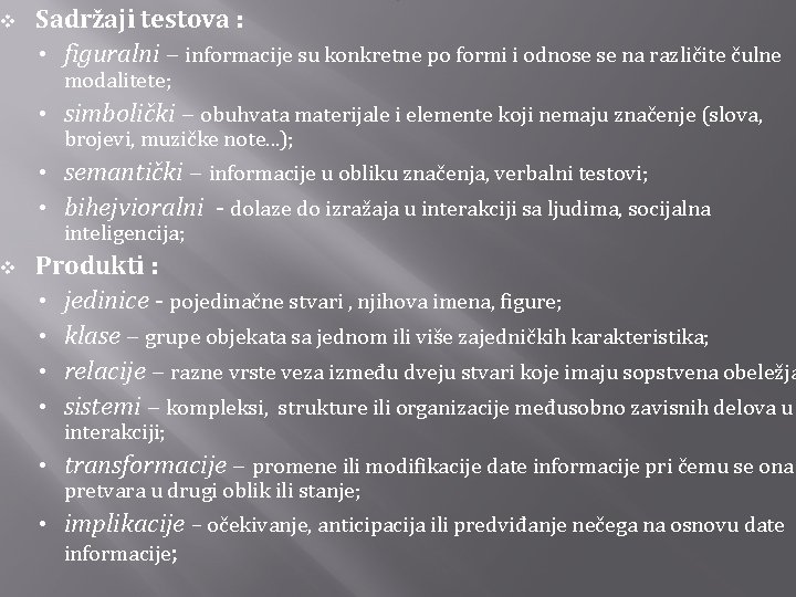 . v Sadržaji testova : • figuralni – informacije su konkretne po formi i