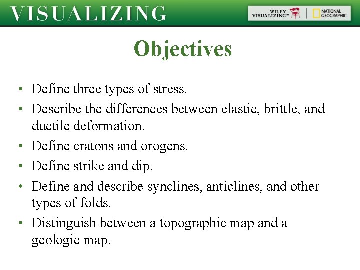 Objectives • Define three types of stress. • Describe the differences between elastic, brittle, Objectives • Define three types of stress. • Describe the differences between elastic, brittle,