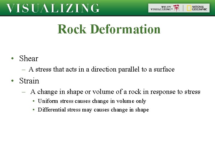 Rock Deformation • Shear – A stress that acts in a direction parallel to Rock Deformation • Shear – A stress that acts in a direction parallel to
