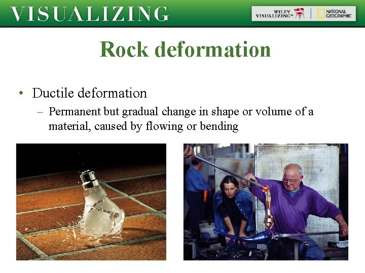 Rock deformation • Ductile deformation – Permanent but gradual change in shape or volume Rock deformation • Ductile deformation – Permanent but gradual change in shape or volume