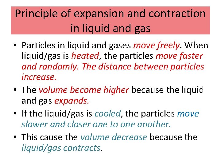 Principle of expansion and contraction in liquid and gas • Particles in liquid and