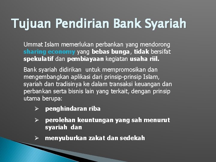 Tujuan Pendirian Bank Syariah Ummat Islam memerlukan perbankan yang mendorong sharing economy yang bebas