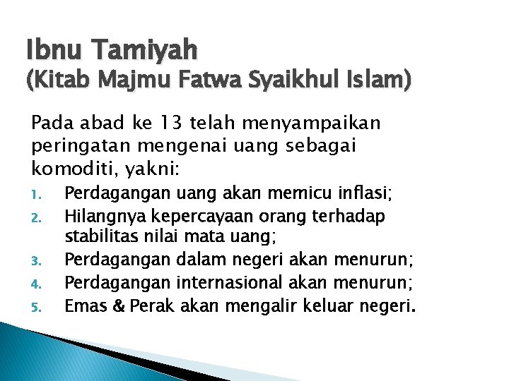 Ibnu Tamiyah (Kitab Majmu Fatwa Syaikhul Islam) Pada abad ke 13 telah menyampaikan peringatan