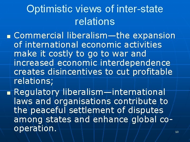 Optimistic views of inter-state relations n n Commercial liberalism—the expansion of international economic activities