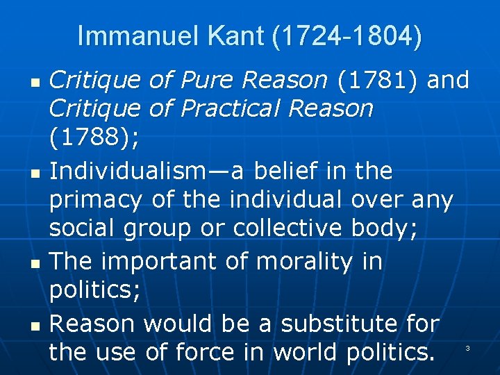 Immanuel Kant (1724 -1804) n n Critique of Pure Reason (1781) and Critique of