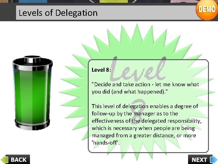 Levels of Delegation Level 8: "Decide and take action - let me know what