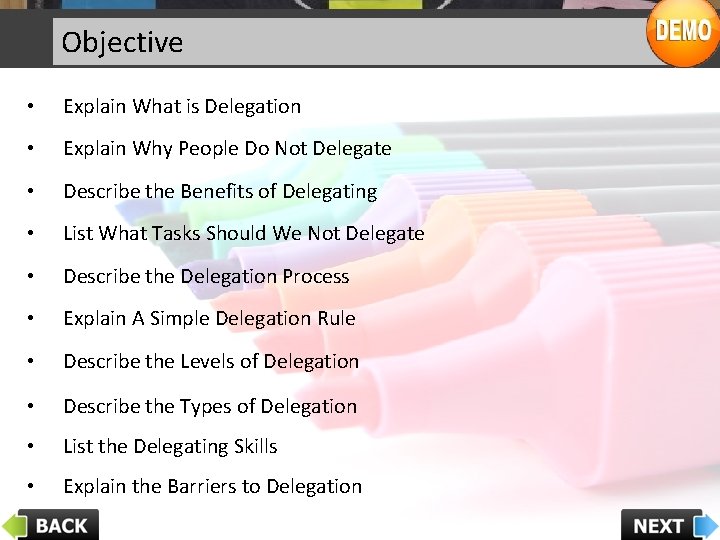 Objective • Explain What is Delegation • Explain Why People Do Not Delegate •