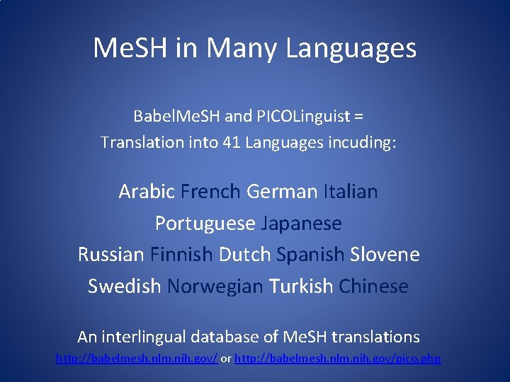 Me. SH in Many Languages Babel. Me. SH and PICOLinguist = Translation into 41