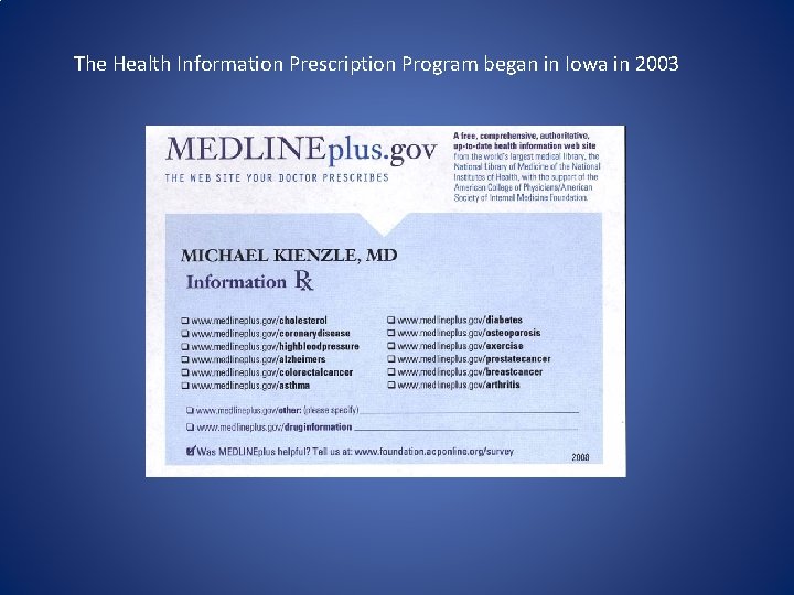 The Health Information Prescription Program began in Iowa in 2003 
