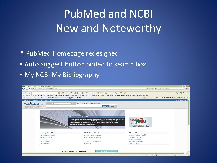 Pub. Med and NCBI New and Noteworthy • Pub. Med Homepage redesigned • Auto