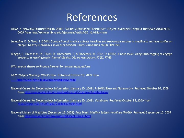 References Dillon, K. (January/February/March, 2004). "Health Information Prescription" Project Launched in Virginia. Retrieved October