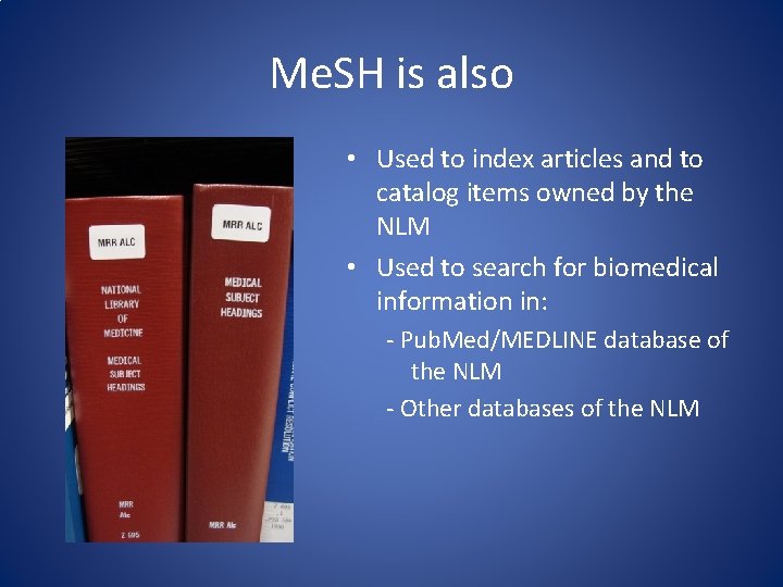 Me. SH is also • Used to index articles and to catalog items owned