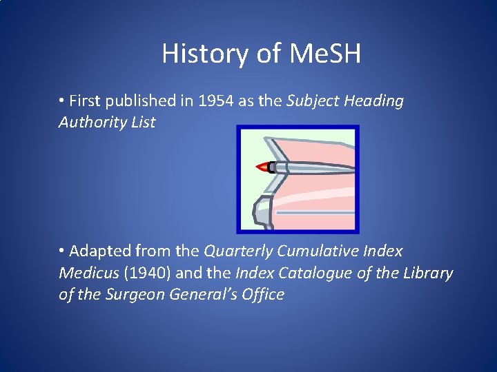 History of Me. SH • First published in 1954 as the Subject Heading Authority