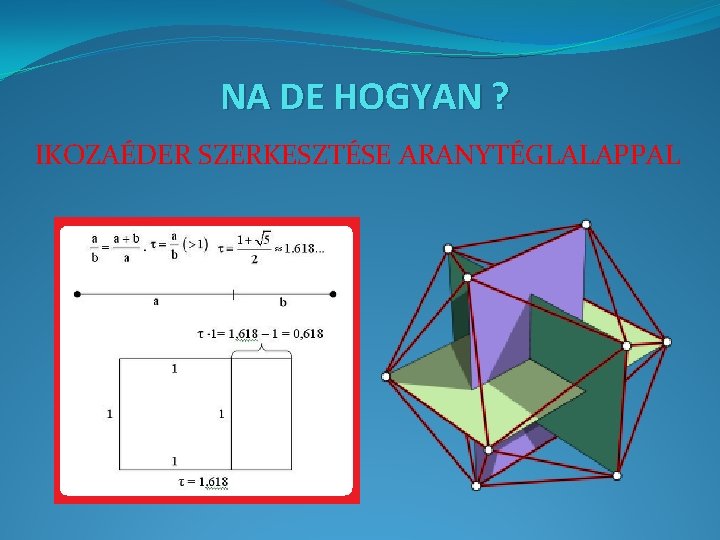 NA DE HOGYAN ? IKOZAÉDER SZERKESZTÉSE ARANYTÉGLALAPPAL 