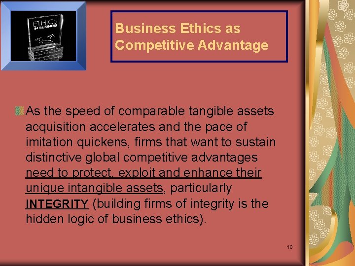 Business Ethics as Competitive Advantage As the speed of comparable tangible assets acquisition accelerates