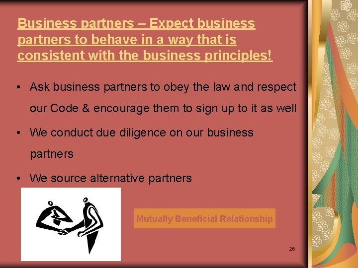 Business partners – Expect business partners to behave in a way that is consistent