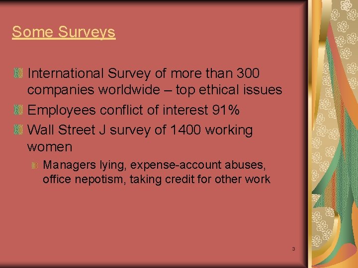 Some Surveys International Survey of more than 300 companies worldwide – top ethical issues