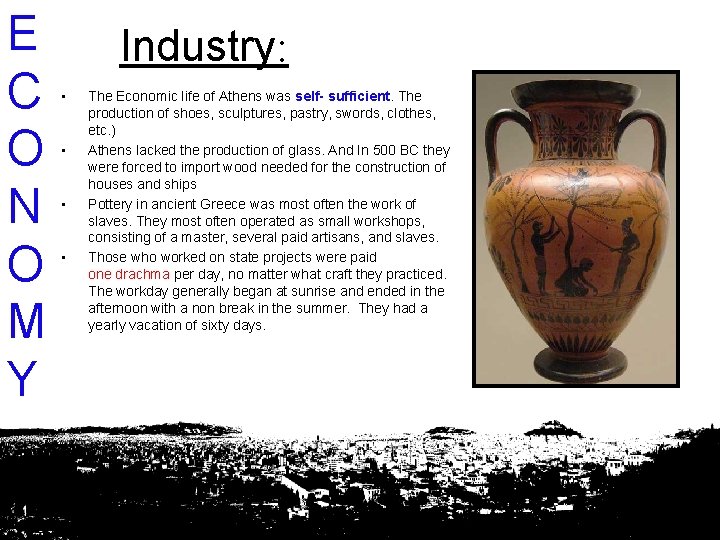 E C O N O M Y Industry: • • The Economic life of