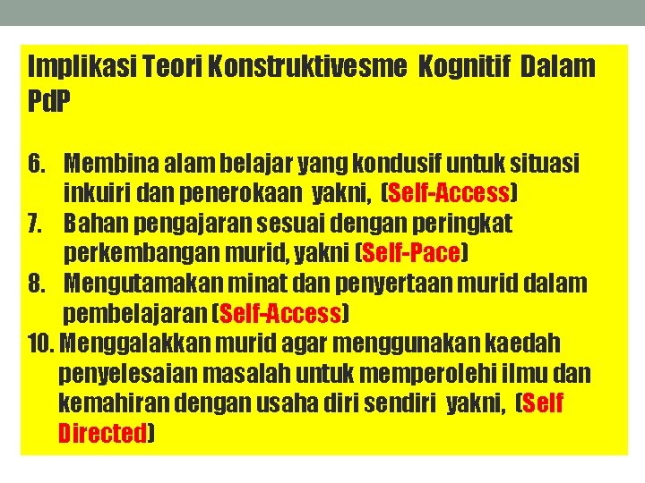 Implikasi Teori Konstruktivesme Kognitif Dalam Pd. P 6. Membina alam belajar yang kondusif untuk