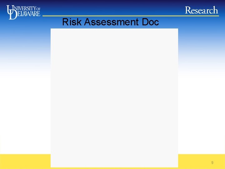 Risk Assessment Doc http: //www. udel. edu/research 9 