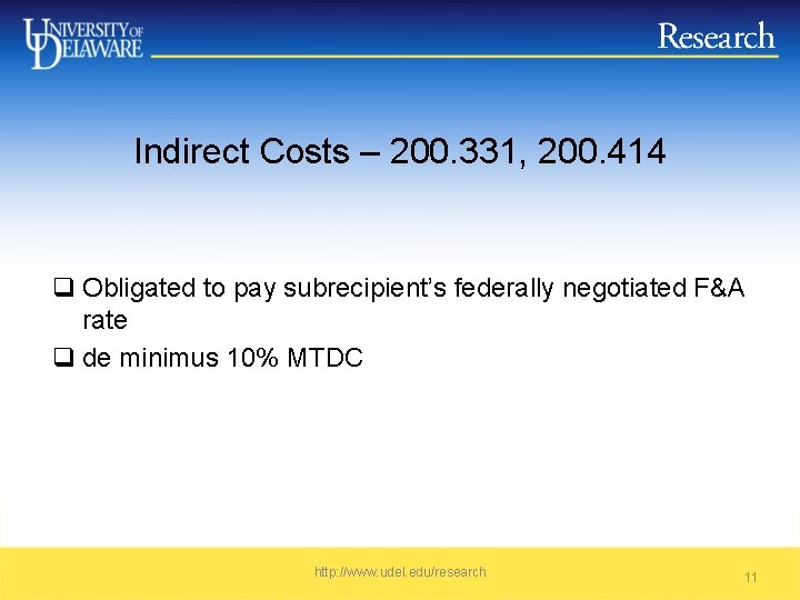 Indirect Costs – 200. 331, 200. 414 q Obligated to pay subrecipient’s federally negotiated