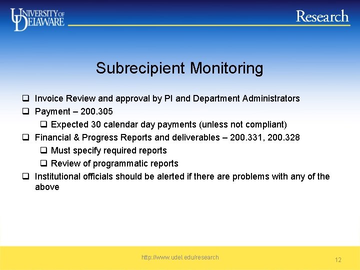 Subrecipient Monitoring q Invoice Review and approval by PI and Department Administrators q Payment