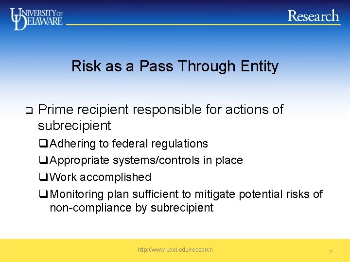 Risk as a Pass Through Entity q Prime recipient responsible for actions of subrecipient