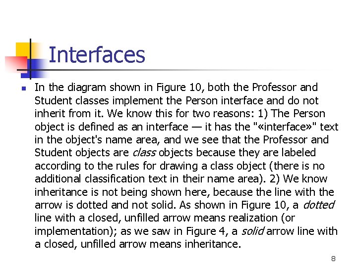 Interfaces n In the diagram shown in Figure 10, both the Professor and Student