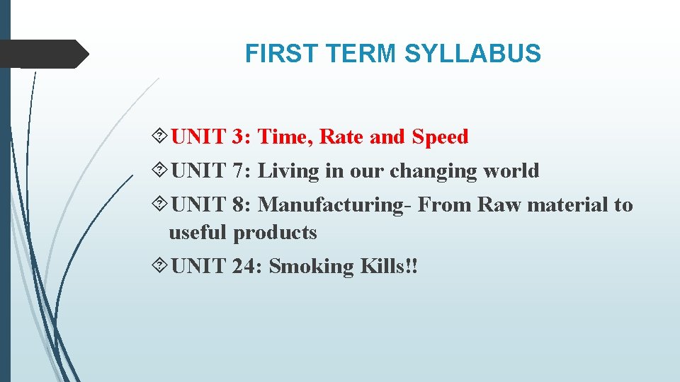 FIRST TERM SYLLABUS UNIT 3: Time, Rate and Speed UNIT 7: Living in our