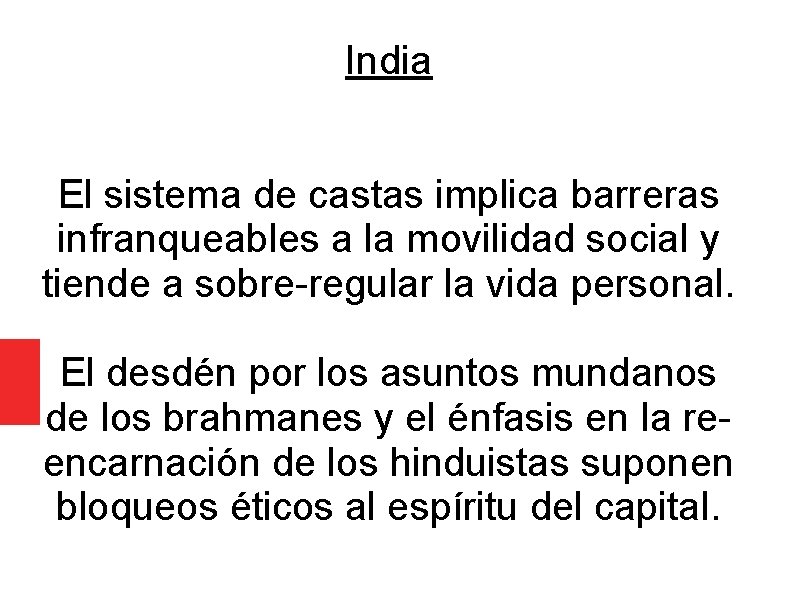 India El sistema de castas implica barreras infranqueables a la movilidad social y tiende