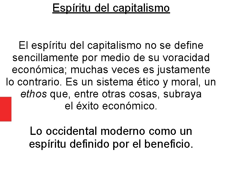 Espíritu del capitalismo El espíritu del capitalismo no se define sencillamente por medio de