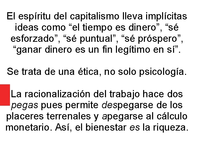 El espíritu del capitalismo lleva implícitas ideas como “el tiempo es dinero”, “sé esforzado”,
