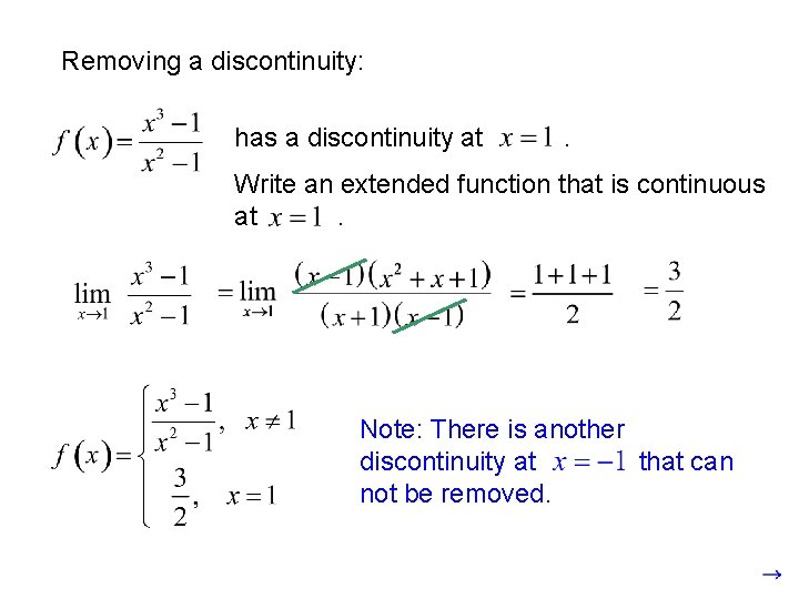 Removing a discontinuity: has a discontinuity at . Write an extended function that is