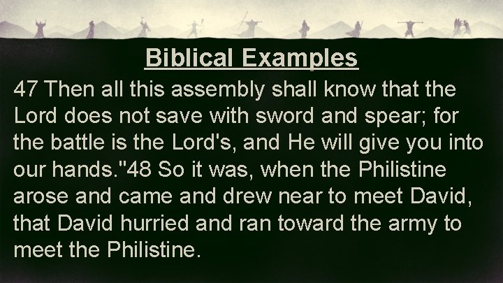Biblical Examples 47 Then all this assembly shall know that the Lord does not