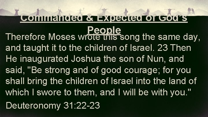 Commanded & Expected of God’s People Therefore Moses wrote this song the same day,