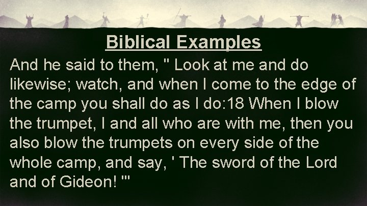 Biblical Examples And he said to them, " Look at me and do likewise;