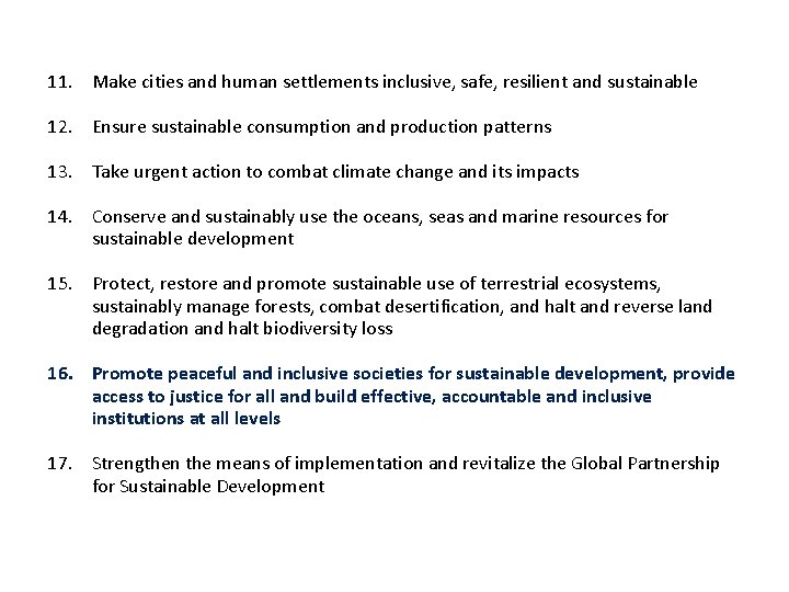 11. Make cities and human settlements inclusive, safe, resilient and sustainable 12. Ensure sustainable