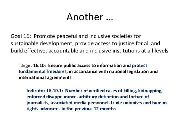 Another … Goal 16: Promote peaceful and inclusive societies for sustainable development, provide access