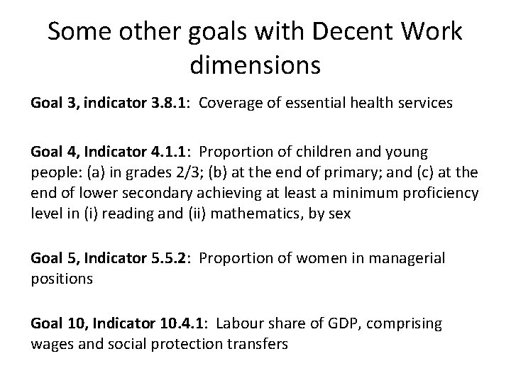 Some other goals with Decent Work dimensions Goal 3, indicator 3. 8. 1: Coverage