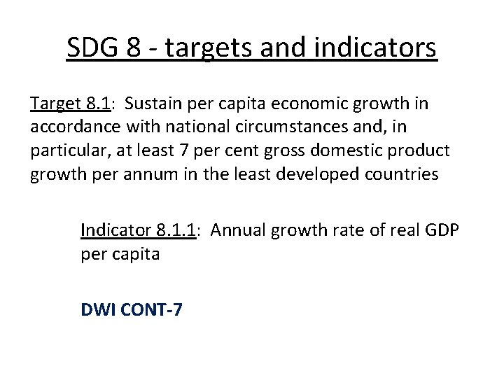 SDG 8 - targets and indicators Target 8. 1: Sustain per capita economic growth