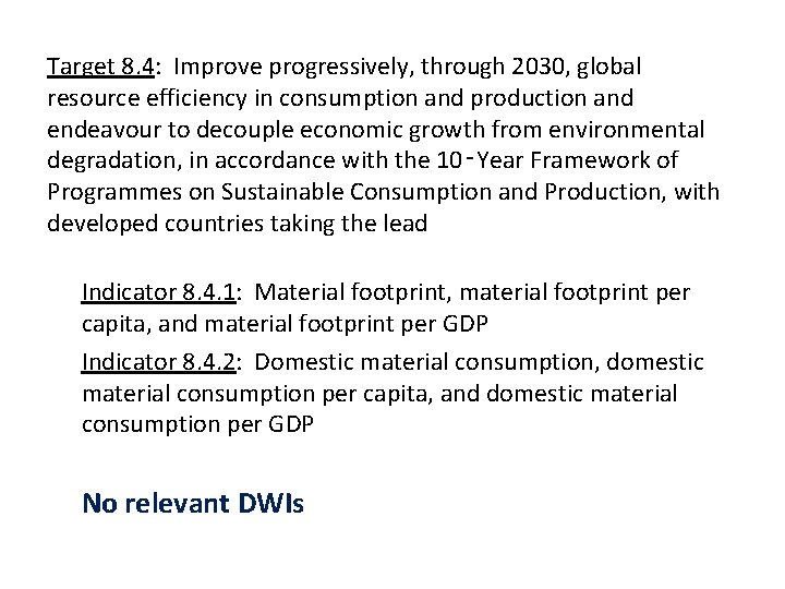 Target 8. 4: Improve progressively, through 2030, global resource efficiency in consumption and production