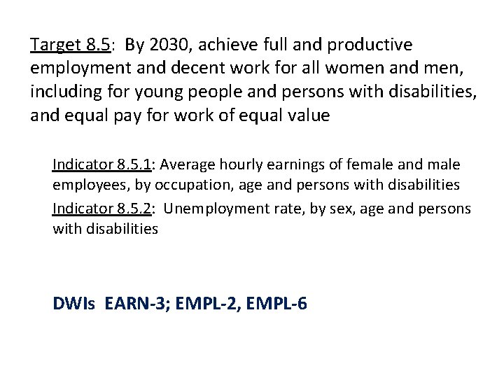 Target 8. 5: By 2030, achieve full and productive employment and decent work for