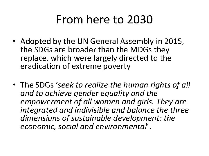 From here to 2030 • Adopted by the UN General Assembly in 2015, the