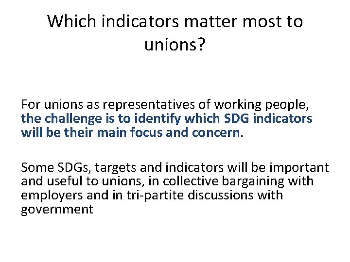 Which indicators matter most to unions? For unions as representatives of working people, the